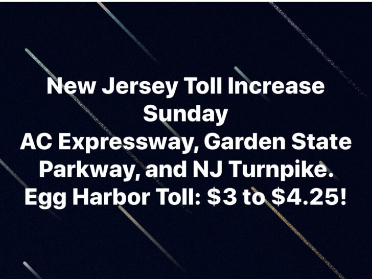 Hefty Increase for New Jersey Tolls Starts Sunday for 3 Major Highways!  Expect More Travelers on Rt 55/47 Next Year
