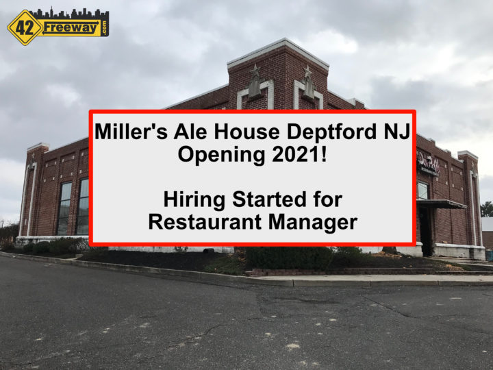 Miller’s Ale House Deptford WILL OPEN IN 2021!  Actively Recruiting for Restaurant Manager!