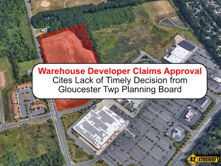 Warehouse Developer Claims Approval Due To Lack Of Timely Decision From Gloucester Twp Planning Board