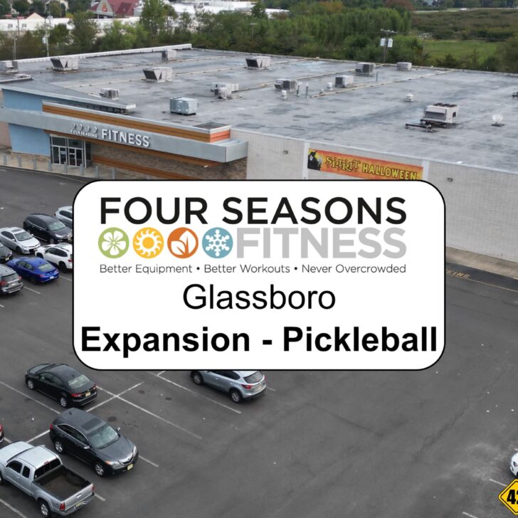 Four Seasons Fitness Glassboro Adding 25,000sf of Space, Featuring Indoor Pickleball Courts…