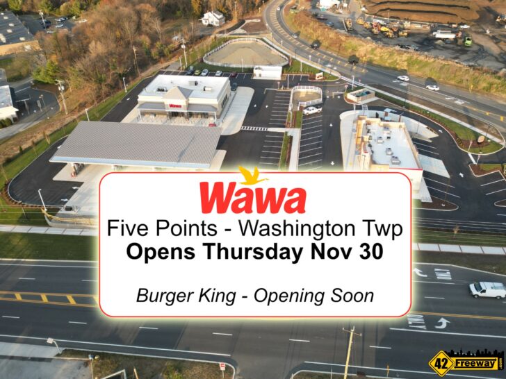 Wawa Five-Points Washington Twp Opens Thursday 11/30.  Burger King Opens Few Weeks Later