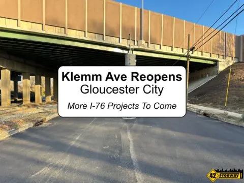 Gloucester City’s Klemm Ave Reopened Friday!   First I-76 Project Complete. More to Come