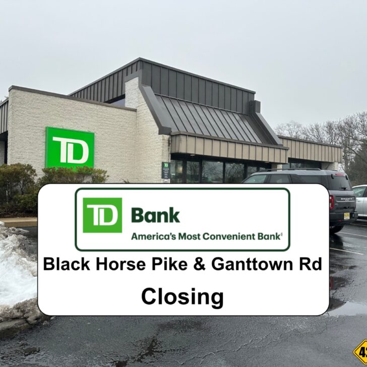 TD Bank Black Horse Pike at Ganttown Closes April 5, 2024.  Washington…