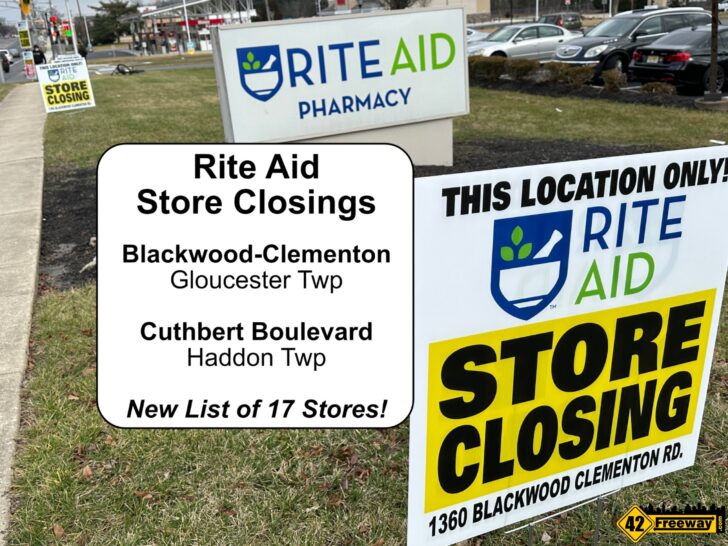 2 Rite Aid Closings: Blackwood-Clementon Gloucester Twp and Cuthbert Ave Haddon Township.  Latest List of 17 Nationally