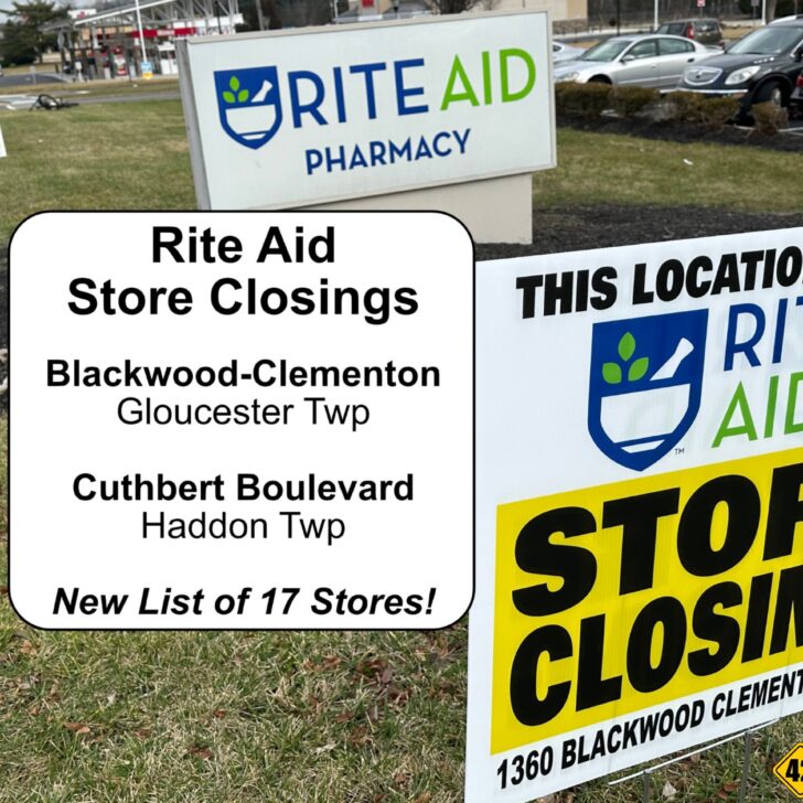 2 Rite Aid Closings: Blackwood-Clementon Gloucester Twp and Cuthbert Ave Haddon Township. Latest…