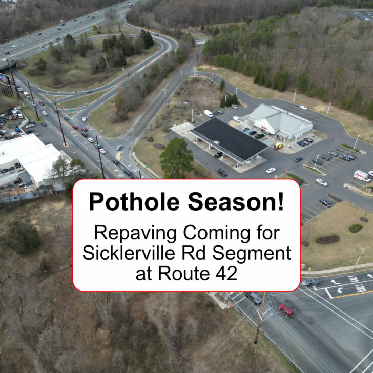 Pothole Season is Here! Plus, Sicklerville Road Section at Route 42 to…