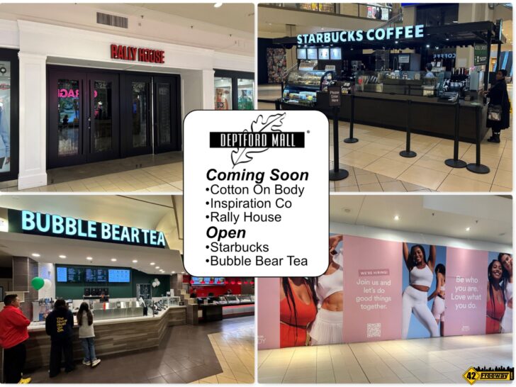 Deptford Mall Coming Soon; Cotton On Body, Inspiration Co, Rally House.  Now Open Starbucks and Bubble Bear Tea