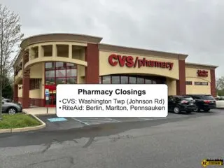 Pharmacy Closings: CVS Washington Twp (Johnson Rd) and RiteAid in Berlin, Marlton and Pennsauken
