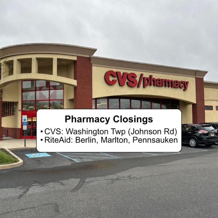 Pharmacy Closings: CVS Washington Twp (Johnson Rd) and RiteAid in Berlin, Marlton…