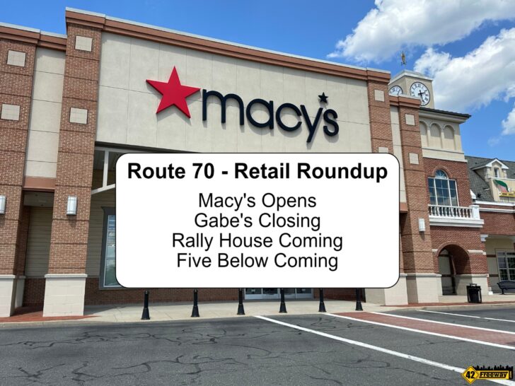 Route 70 Retail Rundown: New Macy’s Opens, Gabe’s Closing, More Rally House & Five Below